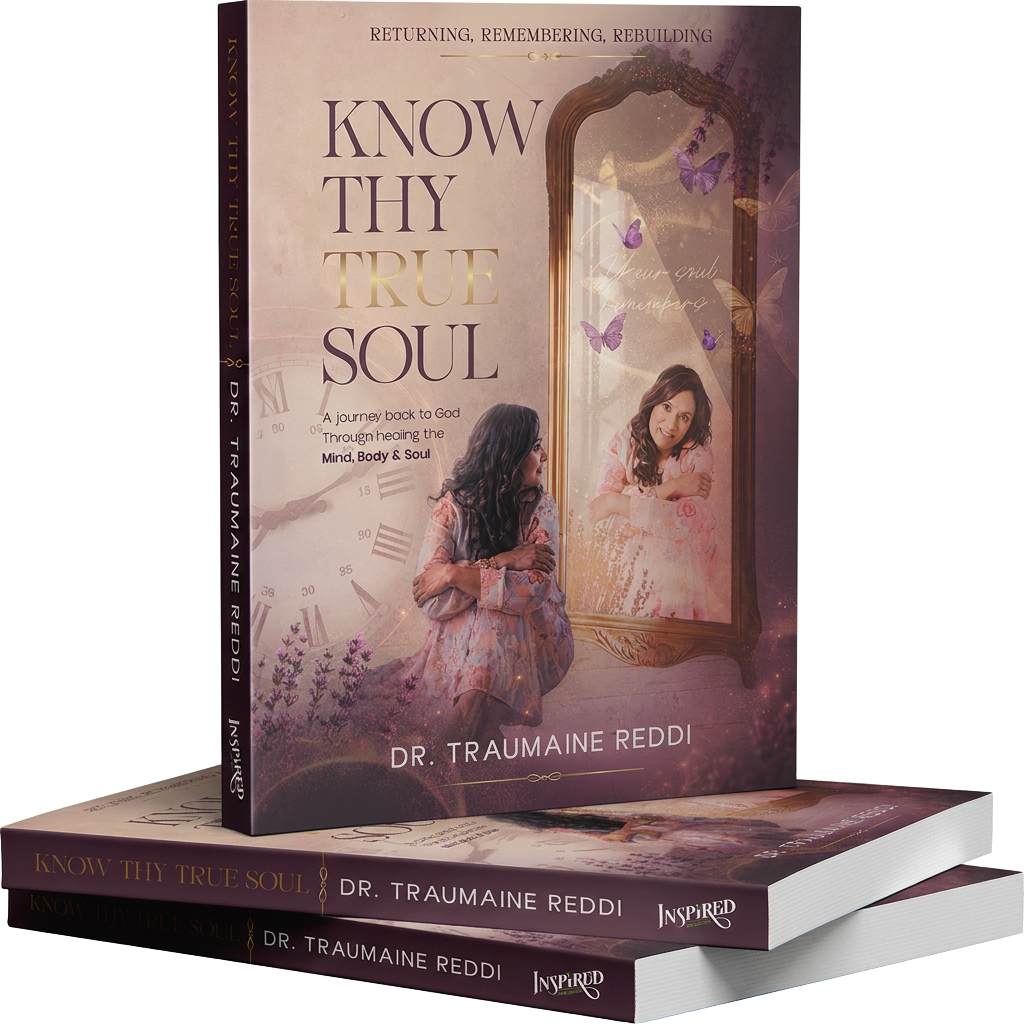 Know Thy True Soul by Dr. Traumaine Reddi — paperback edition